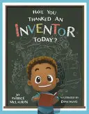 Megköszönted ma egy feltalálónak? - Have You Thanked an Inventor Today?