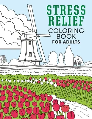 Stresszoldó színezőkönyv felnőtteknek - Stress Relief Coloring Book for Adults