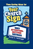 Az Ön egyházi táblája: 1001 figyelemfelkeltő mondás - Your Church Sign: 1001 Attention-Getting Sayings