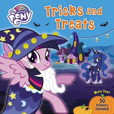 My Little Pony: Trükkök és finomságok: Több mint 50 matricát tartalmaz! - My Little Pony: Tricks and Treats: More Than 50 Stickers Included!