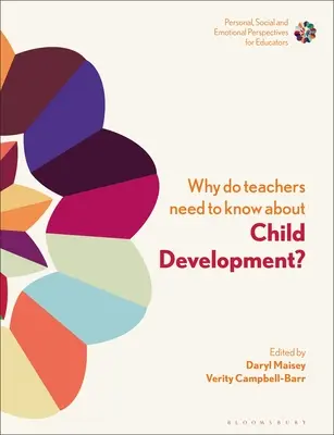 Miért kell a tanároknak tudniuk a gyermekfejlesztésről?: A szakmai identitás és a jólét erősítése - Why Do Teachers Need to Know about Child Development?: Strengthening Professional Identity and Well-Being