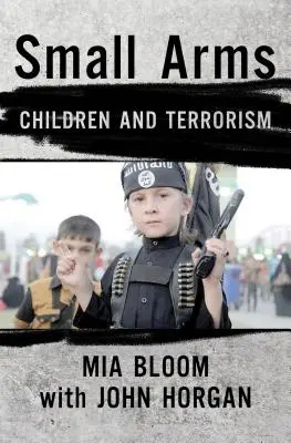 Kézifegyverek: Gyermekek és a terrorizmus - Small Arms: Children and Terrorism