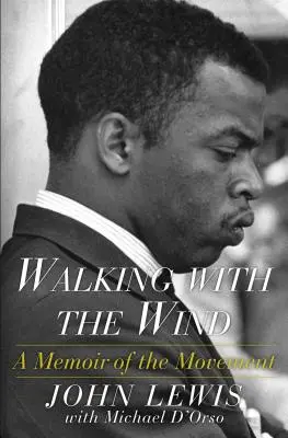 Séta a széllel: Emlékirat a mozgalomról - Walking with the Wind: A Memoir of the Movement