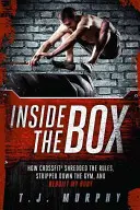 A doboz belsejében: How Crossfit a Shredded the Rules, Stripped Down the Gym, and Rebuilt My Body - Inside the Box: How Crossfit a Shredded the Rules, Stripped Down the Gym, and Rebuilt My Body