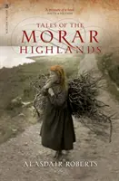 A Morar-fennsík meséi - Tales of the Morar Highlands