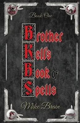 Kell testvér varázslatok könyve - Brother Kell's Book of Spells