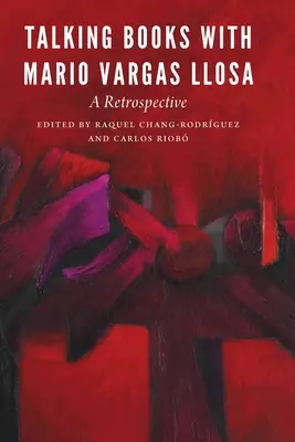 Beszélgetés a könyvekről Mario Vargas Llosával: visszatekintés - Talking Books with Mario Vargas Llosa: A Retrospective