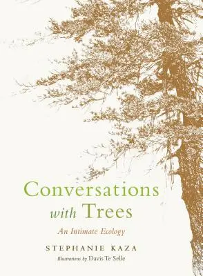 Beszélgetések a fákkal: Egy bensőséges ökológia - Conversations with Trees: An Intimate Ecology