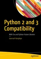 Python 2 és 3 kompatibilitás: Hat és Python-Future könyvtárakkal - Python 2 and 3 Compatibility: With Six and Python-Future Libraries