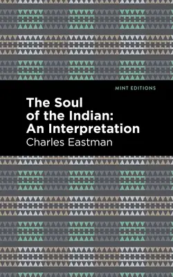 Egy indián lelke:: An Interpetation - The Soul of an Indian:: An Interpetation