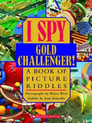 I Spy Gold Challenger: Képrejtvények könyve - I Spy Gold Challenger: A Book of Picture Riddles