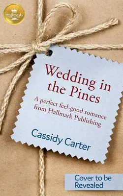 Esküvő a fenyők között: A tökéletes feel-good románc a Hallmark Kiadótól - Wedding in the Pines: A Perfect Feel-Good Romance from Hallmark Publishing