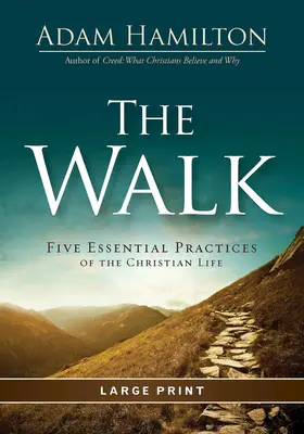 A séta: A keresztény élet öt alapvető gyakorlata - The Walk: Five Essential Practices of the Christian Life