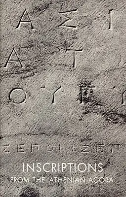 Feliratok az athéni agoráról - Inscriptions from the Athenian Agora