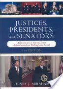 Bírák, elnökök és szenátorok: Az amerikai legfelsőbb bírósági kinevezések története Washingtontól Bush II-ig - Justices, Presidents, and Senators: A History of the U.S. Supreme Court Appointments from Washington to Bush II
