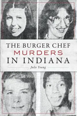 A Burger Chef-gyilkosságok Indianában - The Burger Chef Murders in Indiana