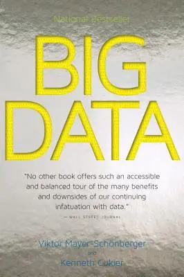 Big Data: Forradalom, amely átalakítja életünket, munkánkat és gondolkodásunkat - Big Data: A Revolution That Will Transform How We Live, Work, and Think