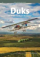 Dukák a Szerb Királyi Légierőben - Duks in Royal Serbian Air Force