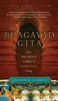 Bhagavad Gita: A szeretett Úr titkos szerelmes dala - Bhagavad Gita: The Beloved Lord's Secret Love Song