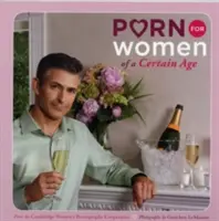 Pornó bizonyos korú nőknek - Porn for Women of a Certain Age