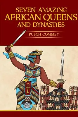 Hét csodálatos afrikai királynő és dinasztia: Hozd ide a római császár fejét! - Seven Amazing African Queens and Dynasties: Bring me the head of the Roman Emperor