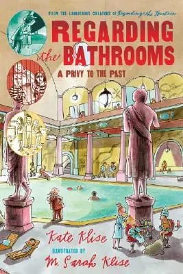 Ami a fürdőszobákat illeti: A Privy to the Past - Regarding the Bathrooms: A Privy to the Past