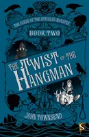 A pettyes szörny átka második könyve: A hóhér csavarja - Curse of the Speckled Monster Book Two: The Twist of the Hangman