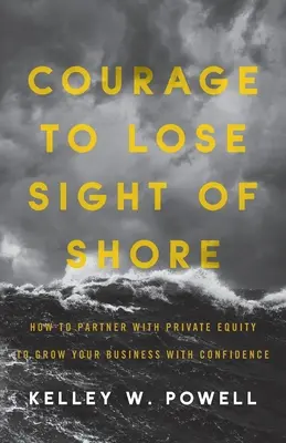Bátorság a parttól való elszakadáshoz: Hogyan lépjünk partnerségre magántőkével, hogy magabiztosan fejlesszük vállalkozásunkat? - Courage to Lose Sight of Shore: How to Partner with Private Equity to Grow Your Business with Confidence