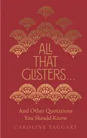 All That Glisters . . . : És más idézetek, amelyeket ismernie kell - All That Glisters . . .: And Other Quotations You Should Know