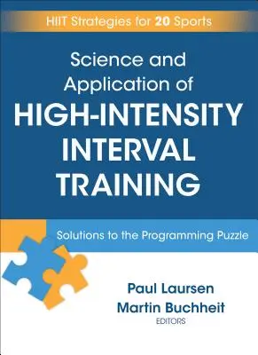 A nagy intenzitású intervallumos edzés tudománya és alkalmazása: Megoldások a programozási rejtvényhez - Science and Application of High Intensity Interval Training: Solutions to the Programming Puzzle