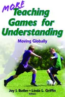 További tanítási játékok a megértésért: Moving Globally - More Teaching Games for Understanding: Moving Globally