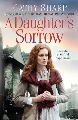 A Daughter's Sorrow (East End Daughters, 1. könyv) - A Daughter's Sorrow (East End Daughters, Book 1)