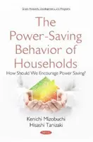 A háztartások energiatakarékos viselkedése - Hogyan ösztönözzük az energiatakarékosságot? - Power-Saving Behavior of Households - How Should We  Encourage Power Saving?