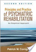 A pszichiátriai rehabilitáció alapelvei és gyakorlata, második kiadás: Empirikus megközelítés - Principles and Practice of Psychiatric Rehabilitation, Second Edition: An Empirical Approach