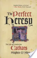 Tökéletes eretnekség - A katharok élete és halála - Perfect Heresy - The Life and Death of the Cathars