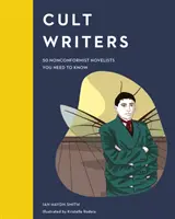 Kultovní spisovatelé: 50 nekonformních spisovatelů, které byste měli znát - Cult Writers: 50 Nonconformist Novelists You Need to Know
