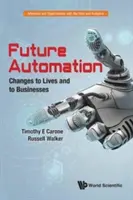 Jövő automatizálása: Változások az életekben és a vállalkozásokban - Future Automation: Changes to Lives and to Businesses