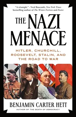 A náci fenyegetés: Hitler, Churchill, Roosevelt, Sztálin és a háborúhoz vezető út - The Nazi Menace: Hitler, Churchill, Roosevelt, Stalin, and the Road to War