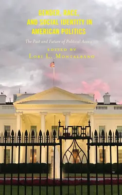 Gender, Race, and Social Identity in American Politics: A politikai hozzáférés múltja és jövője - Gender, Race, and Social Identity in American Politics: The Past and Future of Political Access