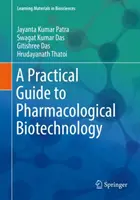 Gyakorlati útmutató a farmakológiai biotechnológiához - A Practical Guide to Pharmacological Biotechnology