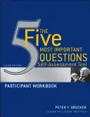 Az öt legfontosabb kérdés önértékelő eszköz: Munkafüzet: Résztvevői munkafüzet - The Five Most Important Questions Self Assessment Tool: Participant Workbook