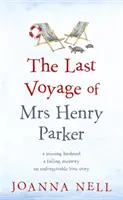 Mrs Henry Parker utolsó útja - Felejthetetlen szerelmi történet a Kindle bestseller, A JACARANDA NYUGdíjasfalva egyedülálló hölgyei szerzőjétől - Last Voyage of Mrs Henry Parker - An unforgettable love story from the author of Kindle bestseller THE SINGLE LADIES OF JACARANDA RETIREMENT VILLAGE