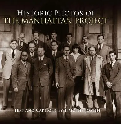 Történelmi fotók a Manhattan-projektről - Historic Photos of the Manhattan Project