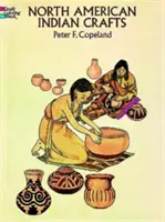 Észak-amerikai indián kézművesek színezőkönyv - North American Indian Crafts Coloring Book