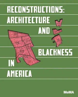 Rekonstrukciók: Építészet és feketeség Amerikában - Reconstructions: Architecture and Blackness in America