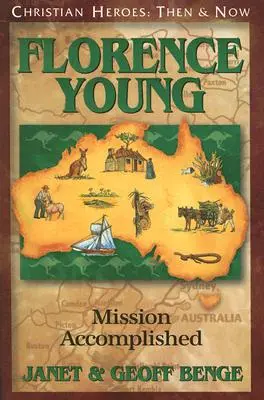 Florence Young: Young Young: Mission Accomplished - Florence Young: Mission Accomplished