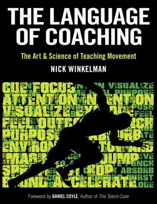 A coaching nyelve: A mozgás tanításának művészete és tudománya - The Language of Coaching: The Art & Science of Teaching Movement