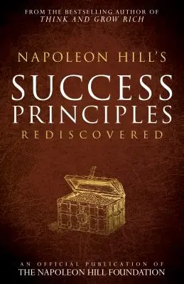 Napoleon Hill sikerelveit újra felfedezve - Napoleon Hill's Success Principles Rediscovered