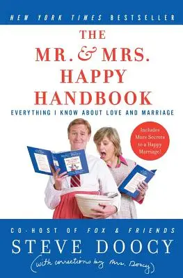 A Mr. és Mrs. Happy kézikönyve: Minden, amit a szerelemről és a házasságról tudok (Mrs. Doocy javításával) - The Mr. & Mrs. Happy Handbook: Everything I Know about Love and Marriage (with Corrections by Mrs. Doocy)