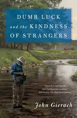 Buta szerencse és az idegenek kedvessége - Dumb Luck and the Kindness of Strangers